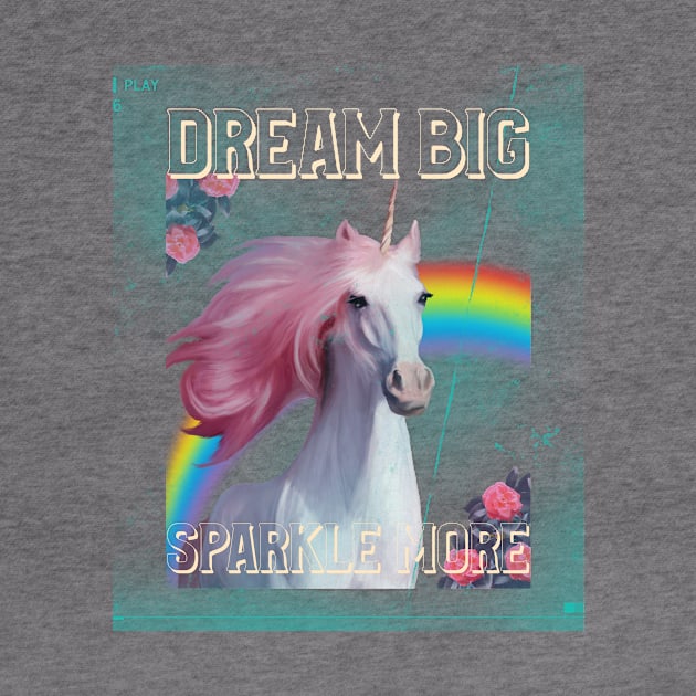 Dream Big Sparkle More by Ash&Aim Tees